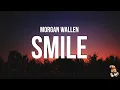 Download Lagu Morgan Wallen - Smile (Lyrics)