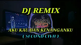 Download DJ AKU KAU DAN KENANGANKU - SECOND CIVIL (FULL BASS) MP3