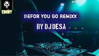 Download before you go-DJ DESA REMIXX-Ebony lxz 🔥🔥 MP3