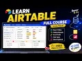 Airtable Full Course for Beginners Base Tables Fields Records Views