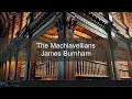 James Burnham - The Machiavellians Books in Bytes Podcast