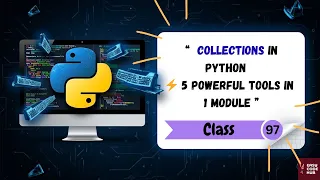 Python collections Module Explained defaultdict Counter deque namedtuple class - 97