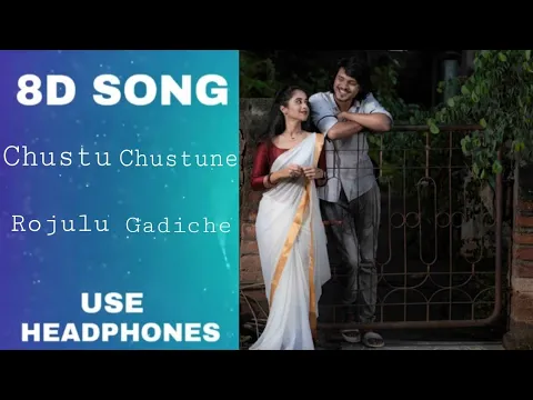 Download MP3 Chustu Chustune Rojulu Gadiche 8D Song 🎧🔊|| Sumanth Prabhas || 8D Song || 8D Music ||