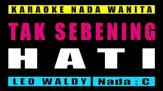 Download KARAOKE TAK SEBENING HATI NADA WANITA || LEO WALDY MP3