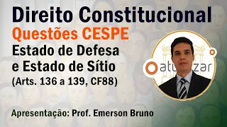 QUESTÕES CESPE - Estado de Defesa e Estado de Sítio (Arts. 136 a 139)