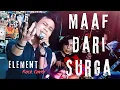 Download Lagu MAAF DARI SURGA - ELEMENT || ROCK COVER by Hy O'Music