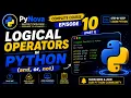 Python Lecture 10 Part 1 Logical Operators in Python and or not Python Complete Course