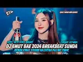Download Lagu DJ EMUT BAE 2024 BREAKBEAT SUNDA VIRAL SOUND HAJATAN PALING ENAK [ DJ WADI BREAKBEAT OFFICIAL ]