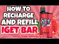 HOW TO RECHARGE AND REFILL IGET BAR 3500 PUFFS