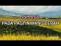 PADA PAGI INI YANG CERAH [PKJ 168]