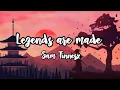 Sam Tinnesz - Legends Are Made (lyrics)
