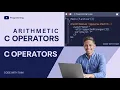Arithmetic Operators in C C Programming Tutorial for Beginners C Full Course