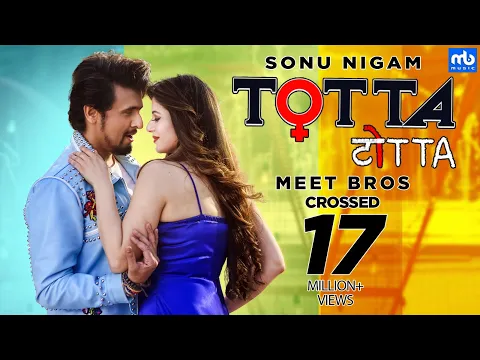 Download MP3 TOTTA | Meet Bros ft. Sonu Nigam | Kainaat Arora | Latest Punjabi Song