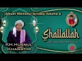 Lagu SHOLLALLAH - KH HUSNUL KHAWATIM ( VOLUME 6 HIKMATUL ISYRAAQ )