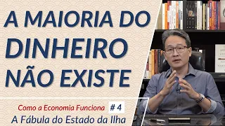 A maioria do Dinheiro em circulação Não Existe - A Fábula do Estado da Ilha - 1ª Temporada