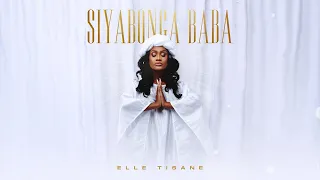 Elle Tisane Siyabonga Baba Official Audio 