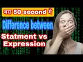 Difference between statement or Expression