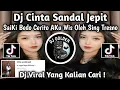 Download Lagu DJ CINTA SENDAL JEPIT REMIX TYPE BEAT SOUND TIKTOK Anak'e Mak Yol VIRAL TIKTOK TERBARU 2024