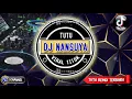 DJ TIKTOK NEW REMIX ⏭TUTU || DJ NANSUYA || VIRAL 2021||