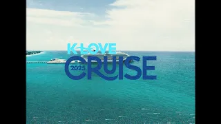 2025 K-LOVE Cruise Recap