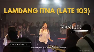 Download LAMDANG ITNA (LATE 103) || FEMC Worship, Sian Lun || A Kicing Thupha MP3