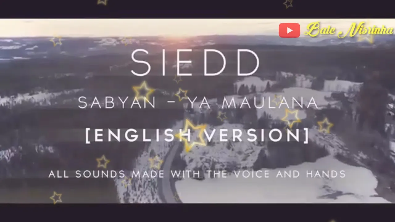 Nissa Sabyan - Ya Maulana English Version + Lyric Cover SIEDD Nissa Sabyan - Ya Maulana English Version + Lyric Cover SIEDD