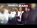 Download Lagu Dash SA \u0026 Supreme, Springle and King P  - Basela Bani [Ft. Mr Nation Thingz, Tracy \u0026 Leora] (Audio)
