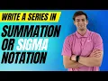 Write a Series in Summation or Sigma Notation