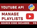 Manage Your YouTube Playlist With Python Source Code In Description