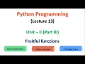 Python Programming JNTUA UNIT 2 Fruitful Functions Lecture 13