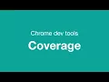 Chrome dev tools - Coverage