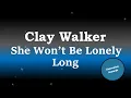 Clay Walker - She Won't Be Lonely Long (Karaoke)