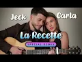 Jeck & Carla • La recette • Alternative Remix