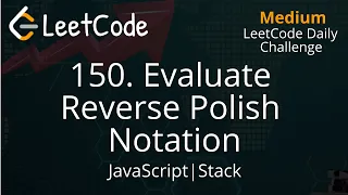 150 Evaluate Reverse Polish Notation JavaScript LeetCode Daily Challenge Stack Easy Simple