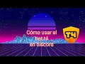 como usar el bot t4 en discord
