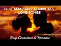 Download Lagu Best Amapiano Afrobeats Love Songs for Deep Connection and Romance