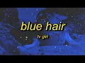Download Lagu TV Girl - Blue Hair (sped up/tiktok version) Lyrics