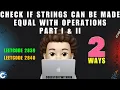 Check if Strings Can be Made Equal With Operations I and II 2 Approaches Leetcode 2839 and 2840