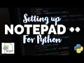 Setting up Notepad for Python