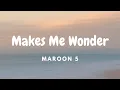 Download Lagu Maroon 5 - Makes Me Wonder | Lirik Video