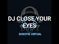 Lagu DJ CLOSE YOUR EYES REMIX FULL BASS
