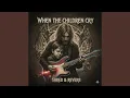 When The Children Cry (Cover)