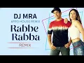 Lagu Rabba Mere Rabba | DJ MRA Afro House Remix | Mujhe Kuch Kehna Hai