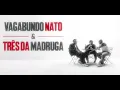 Yago Oproprio - Vagabundo Nato ft. LK O Marroquino / Três da Madruga ft. Rô Rosa (REMIX BOOMBAP)