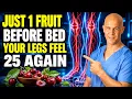 Over 60 Eat This Fruit to Boost Blood Flow in Your Legs Dr Alan Mandell