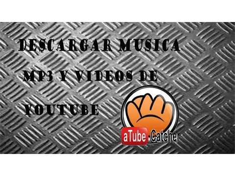 Download MP3 TUTORIAL COMO DESCARGAR MUSICA MP3 Y VIDEOS CON ATUBE CATCHER