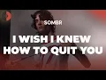 Download Lagu sombr - i wish i knew how to quit you | Top Songs | Lyrics