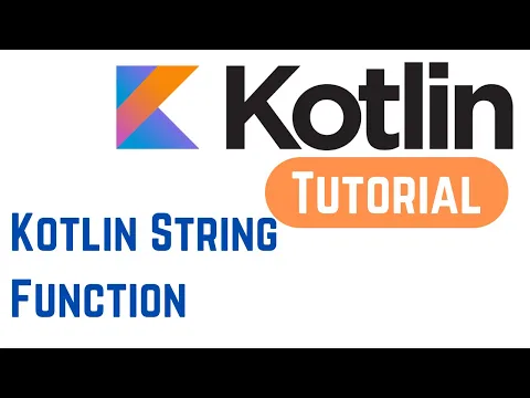 Kotlin Tutorial for Beginners - Kotlin String Function (With Example) - YouTube thumbnail