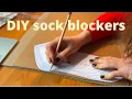 TUTORIAL DIY sock blockers fast and low budget
