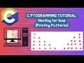 Lecture - C Programming Nesting of for loop Printing Pattern Part 1